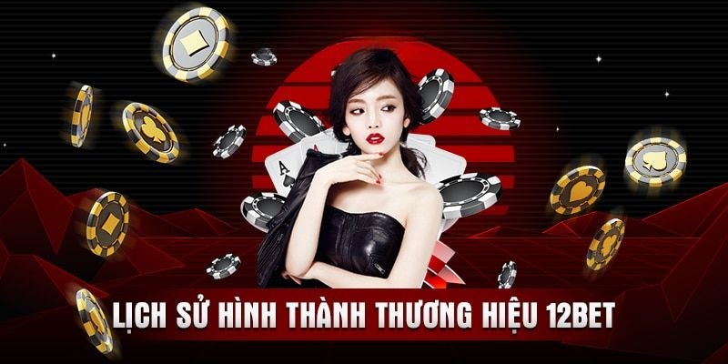 Với lịch sử lâu đời, 12BET là nhà cái uy tín hàng đầu hiện nay